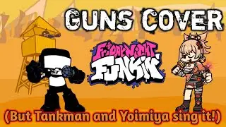 Gun x Bow. - Guns cover(But Tankman and Yoimiya sing it!). Friday night funkin.