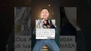 Dua astronot TERJEBAK di luar angkasa? Gimana cara pulangnya? #shorts