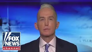 Trey Gowdy: Trump is close to the Cabinet he wants