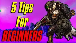 5 Tips Every Beginner Needs To Know About Borderlands!