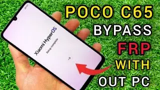 Poco C65 Frp Bypass | Poco C65 Frp Bypass Without PC | Poco C65 Google Account Remove | Easy Method