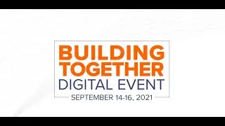 Building Together Digital Event September 14-16, 2021