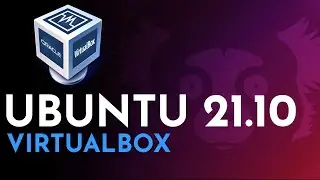 How to Install Ubuntu in VirtualBox (Latest Version ubuntu 21.10)