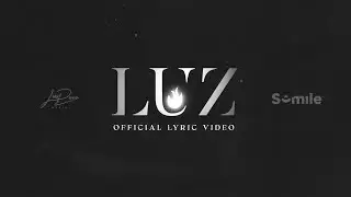 S-mile, Luis Perera - Luz (Official Lyric Video)