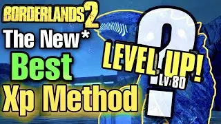 Borderlands 2 The New Best Xp Method. | *ANY CHARACTER