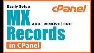 How to Set up Google MX Records in Cpanel | Easily Add MX Records| Edit, Delete Or Set up MX Records