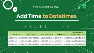 Quickly add hours/minutes/seconds to datetimes in Excel