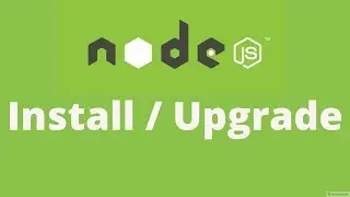 How to Install / Upgrade Node / Nodejs on Ubuntu