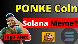 PONKE Meme Coin | Solana Meme Coin Update | High Alert