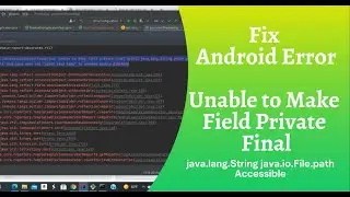 Fix Android Error Unable to Make Field Private Final java.lang.String java.io.File.path Accessible