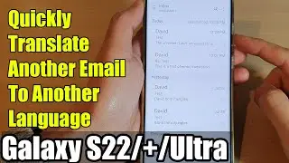Galaxy S22/S22+/Ultra: How to Quickly Translate Another Email To Another Language In Samsung Email