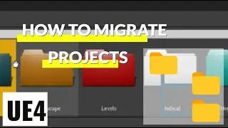 How to migrate projects in UE4