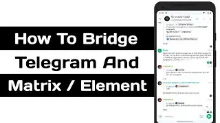 How to Bridge Telegram and Matrix / Element