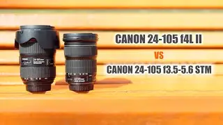 Обзор Canon EF 24-105mm f4L II IS USM  vs  Canon EF 24-105mm f3.5-5.6 IS STM