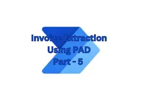 Complete RPA Challenge - Invoice Extraction #RPAChallenge #powerautomatedesktop - #part5