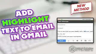 How to add highlight text to an email in Gmail 2024 | Initial Solution