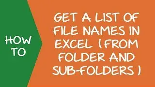 Get a List of File Names from Folders & Sub-folders in Excel (using Power Query)