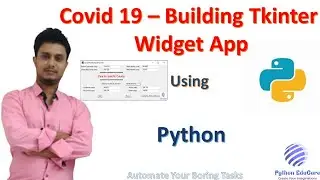 Building Tkinter Widget || Tkinter Entry Box || Covid-19 Data Monitor || Build your own Python App