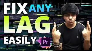 How to Fix EVERY TYPE OF LAG In Premiere Pro - Hindi Tutorial | Fix Playback Lag in Premiere