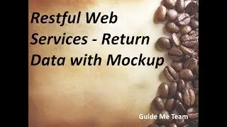 Build RESTful Service - Return Data with Mockup