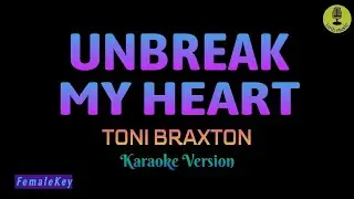 Unbreak My Heart - Toni Braxton (Karaoke Version)