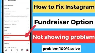 How to Fix Instagram Fundraiser Option Not Showing Problem