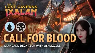 The Lost Caverns of Ixalan - Call For Blood | Dimir Deck Tech with Ashlizzlle | MTG Arena