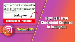 How to Fix Instagram Checkpoint Required Error 2022 || Solve Insta Checkpoint Required Error Problem