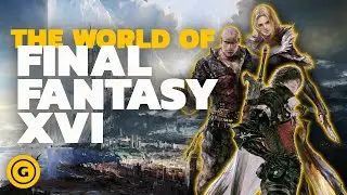 Final Fantasy 16s World Explained