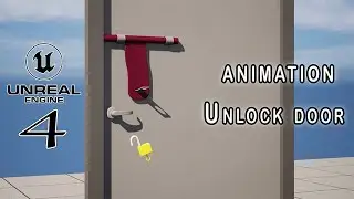 Door Lock Animation setup unreal engine 4