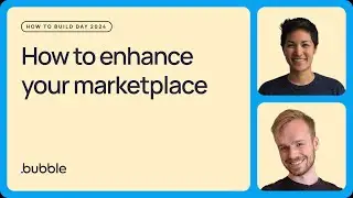 How to Enhance your Bubble Marketplace: Backend Upgrades (feat. Developers Maria Posa & John Carter)