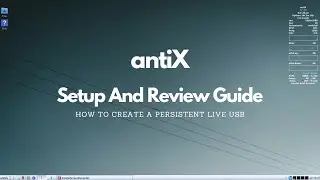 antiX Linux - Setup Guide And Review