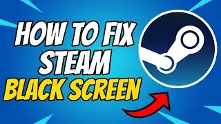 How to fix steam black screen in 2021 with new methods