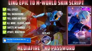 Ling Epic To M World Skin Script No Password MediaFire Full Effect Voice New Update Xavier Patch