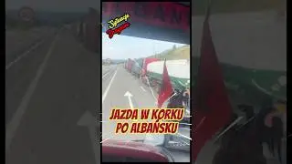 Jazda w korku po Albańsku #truckdriver #trucker #camionista