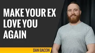 5 Tips on How to Make Your Ex Love You Again