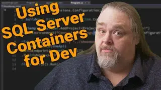 Coding Shorts #102: Using SQL Server Containers for Dev