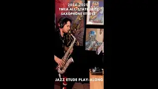 2024-2025 TMEA All-State Jazz Alto Sax Etudes 1, 2, 3 (w/Backing Tracks)