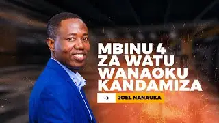 MBINU 4 ZA WATU WANAOKUKANDAMIZA  - JOEL NANAUKA