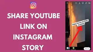 How to Share Youtube Link on Instagram Story