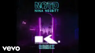 NOTD, Nina Nesbitt - Cry Dancing (KillaGraham Remix)