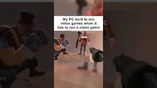 My Gaming PC (TF2 meme)
