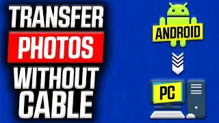 How to Transfer Photos From Android to PC Without Cable (2024)