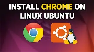 How to install google chrome on Ubuntu linux - full guide