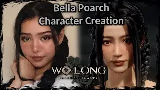 WO LONG: FALLEN DYNASTY || Bella Poarch - Female Character Creation