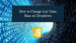 How to Change List Value Base on Dropdown in JavaScript