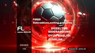FOOTBALL LIFE 25 HATA DÜZELTME SIDERADDONS-OYUN BAŞLIĞI-AYARLAR [FIX SIDERADDONS-GAMETITLE-SETTINGS]