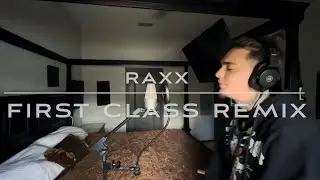 RAXX - First Class Remix