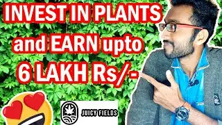 Invest in Plants & Earn Upto 6 Lacs Rs | Juicy Fields | Cannabis Crowdgrowing Platform