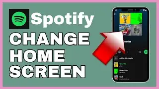 How to Change Spotify Home Screen 2025?